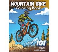 Mountain Bike Coloring Book for Kids & Adults: 101 MTB Coloring Pages with Riders, Trails, Downhill Action, Enduro, Jumps & Outdoor Fun