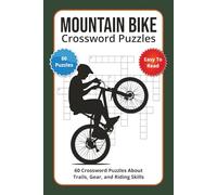 Mountain Bike Crossword Puzzles: 60 Crossword Puzzles About Trails, Gear, and Riding Skills