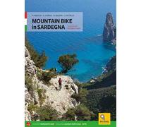 Mountain bike in Sardegna. 73 percorsi dal nord al sud