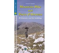 Mountain bike nel parco nazionale d'abruzzo. 20 itinerari e un bicitrekking