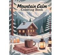 Mountain Calm Coloring Bo: Hygge-Inspired Cabins, Forests & Cozy Aesthetic Art for Adults