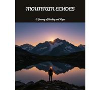 Mountain Echoes: A Journey Of Healing And Hope