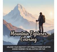 Mountain Explorer Coloring: Unleash your creativity with breathtaking mountain scenes designed for relaxation and fun!