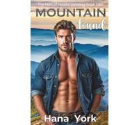 Mountain Found: A steamy, emotional small-town romance about a runaway bride, a broody mountain man, and a second chance she never saw coming