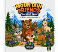 Mountain Friends Coloring Book: 40 Fun Mountain Adventures, Animals, Numbers, Letters, and Activities for Kids Ages 4-8