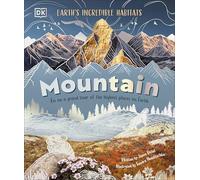 Mountain: Go On a Grand Tour of the Highest Places on Earth