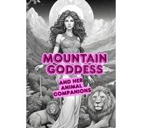 Mountain Goddess: and Her Animal Companions