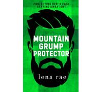 Mountain Grump Protector: An Age Gap Mountain Man Romance