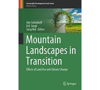 Mountain Landscapes in Transition: Effects of Land Use and Climate Change