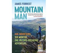 Mountain Man: 446 Mountains. Six months. One record-breaking adventure