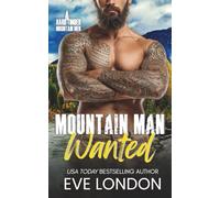 Mountain Man Wanted: A grumpy/sunshine, enemies-to-lovers, mountain man romance