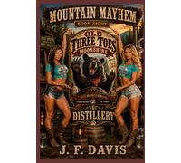 MOUNTAIN MAYHEM: BOOK EIGHT: OLE THREE TOES DISTILLERY