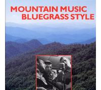 Mountain Music Bluegrass St - Mountain Music Bluegrass Style