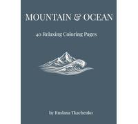 Mountain & Ocean: An Intricate Fine-Line Coloring Book of Majestic Landscapes