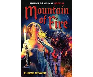 Mountain of Fire: Amulet of Visimar Book III