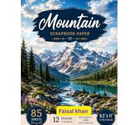 Mountain Scrapbook Paper: 85 Double-Sided Sheets | 12 Stunning Mountain & Nature Designs | 8.5" × 11" Premium Decorative Craft Paper for Scrapbooking, ... Journaling, DIY Crafts & Paper Projects