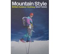 Mountain Style: British Outdoor Clothing 1953-2000