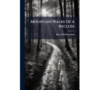 Mountain Walks Of A Recluse