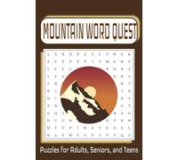 Mountain Word Quest: Unlock the Secrets of the Peaks with Every Puzzle: Word Searches with Easy-to-Read Print About Mountains, Nature, and More│6x9 ... for Holidays, Vacations, and Free Times