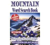 MOUNTAIN WORD SEARCH BOOK: 50+ Easy-to-Read Puzzles in a Word Find Book about Mountains, Ranges & Peaks, Outdoors, Nature & Activities For Adults & ... Hiking Brain Games Gift for Calm & Holidays.