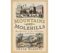 Mountains and Molehills: Recollections of the Californian Gold Rush