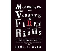 Mountains and Valleys and Fires and Riots: How the Gospel disrupts, upends, expands, and gives hope.