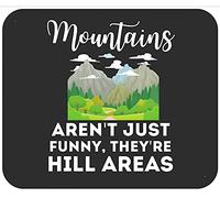 Mountains Aren't Funny They're Hill Areas Dad Joke Word Pun Tappetino Mouse Confortevole Mousemat Liscio Tappetini per Il Mouse per Laptop Casa Gioco 25X30Cm