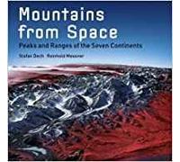 Mountains from Space: Peaks And Ranges of the Seven Continents
