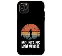 Mountains Made Me Do It Adventure Spirit Escursionismo Custodia per iPhone 11 Pro Max