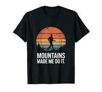 Mountains Made Me Do It Adventure Spirit Escursionismo Maglietta