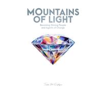 Mountains of Light: Becoming Shining People and Agents of Change