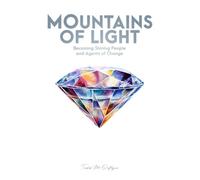 Mountains of Light: Becoming Shining People and Agents of Change