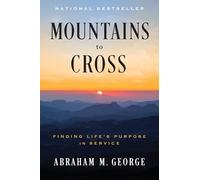 Mountains to Cross: Finding Life's Purpose in Service