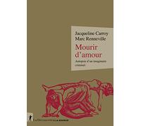 Mourir d'amour: Autopsie d'un imaginaire criminel
