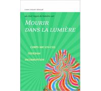 Mourir dans la lumière: Corps arc-en-ciel - Toukdam - Incorruption