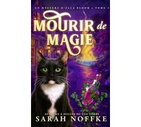 Mourir de magie: Un mystère cosy et paranormal: 1