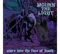 Mourn The Light - Stare Into the Face of Death