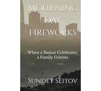 Mourning Day Fireworks: When a Nation Celebrates, a Family Grieves