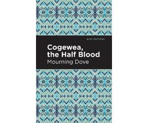 Mourning Dove Cogewea, the Half Blood (Tascabile)