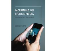Mourning on Mobile Media: Everyday Affective Witnessing