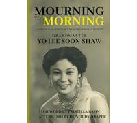 Mourning to Morning: A Korean War Survivor's Memoir from Han to Hope