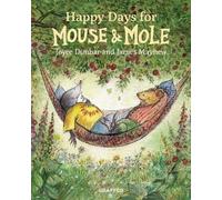 Joyce Dunbar James M Mouse and Mole: Happy Days for Mouse and (Copertina rigida)