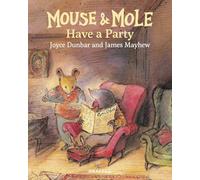 Mouse and Mole Have a Party: 2