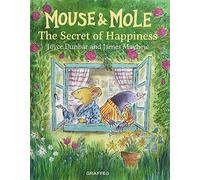 Joyce Dunbar Mouse and Mole: The Secret of Happiness (Copertina rigida)