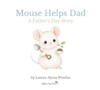 Mouse Helps Dad: A Father's Day Story