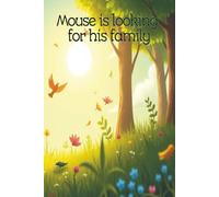 Mouse is searching for his family: The mouse in the meadow is looking for his family