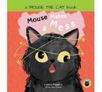 Mouse Makes a Mess: A Funny Story About Helping Out for Toddlers and Preschoolers Ages 2-5