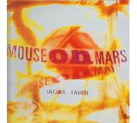 Mouse on Mars - Iaora Tahiti