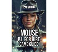 MOUSE: P.I. For Hire Game Guide: Master Movement Systems, Combat Excellence, and Detective Work