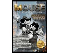 MOUSE: P.I FOR HIRE: THE OFFICIAL GAME GUIDE Complete Story Walkthrough, Master Combat Strategies, Unlock Every Weapon & Upgrade, Solve Challenging ... and Achieve 100% Game Completion
